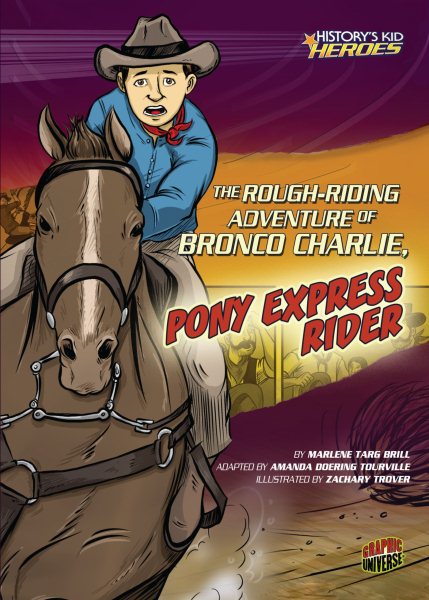 The Rough-Riding Adventure of Bronco Charlie, Pony Express Rider (History's Kid Heroes) cover