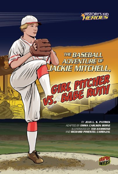 The Baseball Adventure of Jackie Mitchell, Girl Pitcher vs. Babe Ruth (History's Kid Heroes) cover