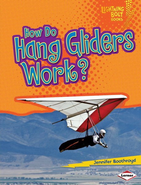 How Do Hang Gliders Work? (Lightning Bolt Books ® ― How Flight Works) cover