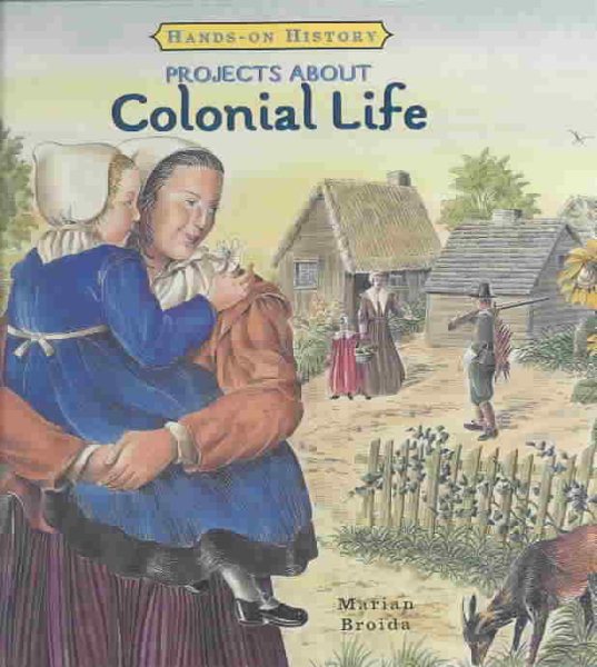 Projects About Colonial Life (Hands-On History) cover