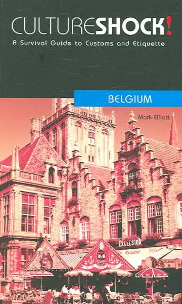 Culture Shock! Belgium: A Survival Guide to Customs and Etiquette (Culture Shock! Guides) cover