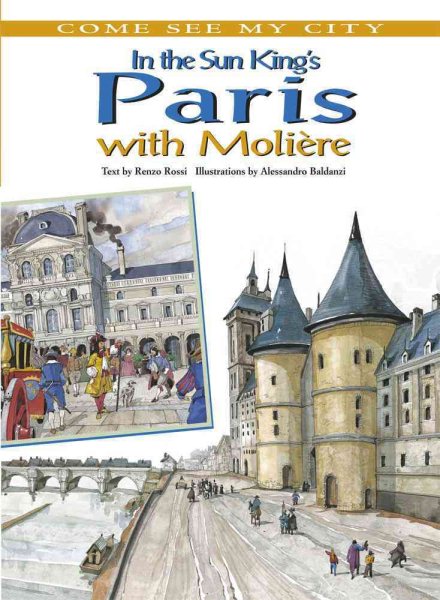 In the Sun King's Paris with Moliere (Come See My City (Library)) cover