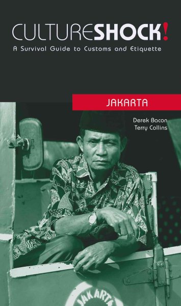 Culture Shock! Jakarta: A Survival Guide to Customs and Etiquette (Culture Shock! at Your Door) (Culture Shock! Guides) cover