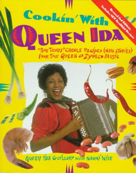 Cookin' with Queen Ida, Revised 2nd Edition: Bon Temps Creole Recipes (and Stories) from the Queen of Zydeco Music cover