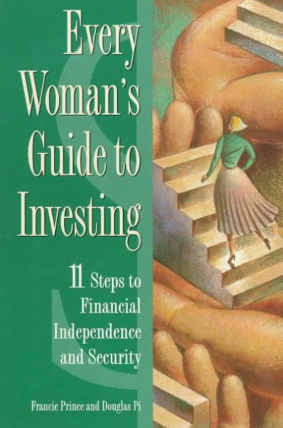 Every Woman's Guide to Investing: 11 Steps to Financial Independence and Security cover