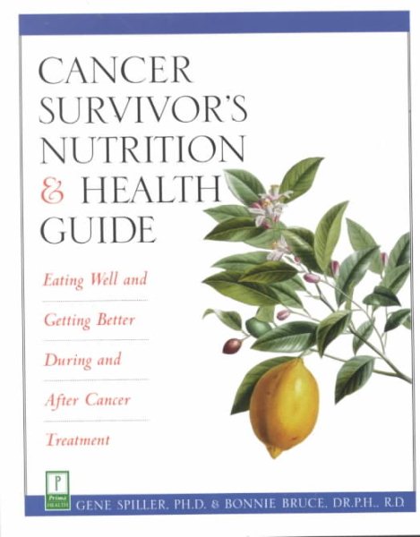 Cancer Survivor's Nutrition & Health Guide: Eating Well and Getting Better During and After Cancer Treatment
