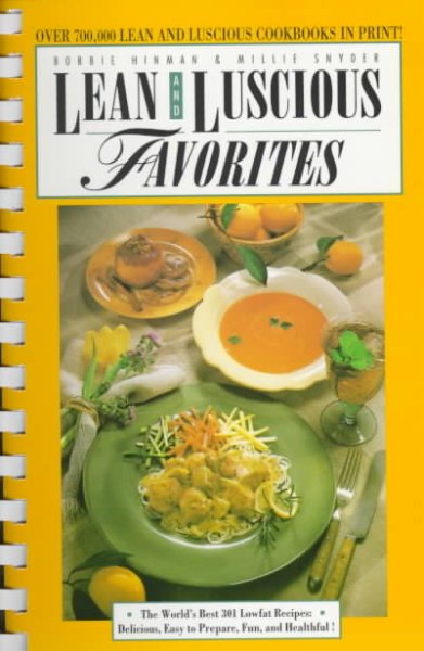 Lean and Luscious Favorites: The World's Best 301 Lowfat Recipes: Delicious, Easy to Prepare, Fun, and Healthful!