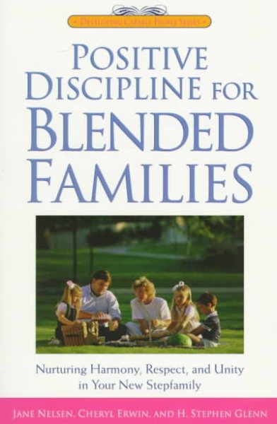 Positive Discipline for Blended Families: Nurturing Harmony, Respect, and Unity in Your New Stepfamily cover