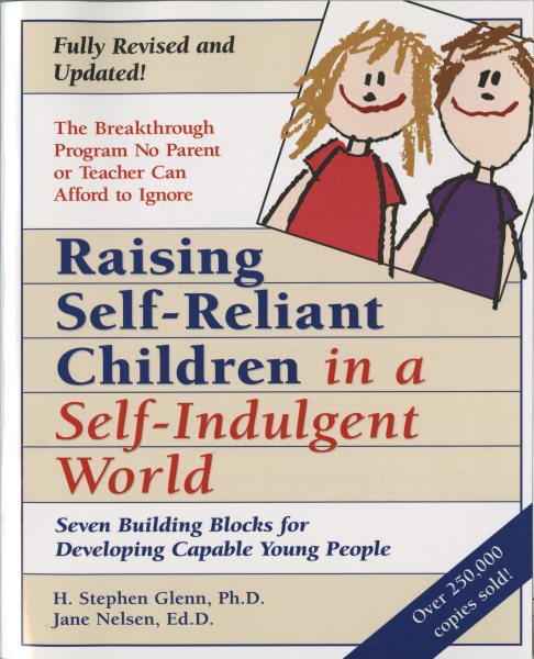 Raising Self-Reliant Children in a Self-Indulgent World: Seven Building Blocks for Developing Capable Young People cover