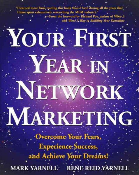 Your First Year in Network Marketing: Overcome Your Fears, Experience Success, and Achieve Your Dreams! cover