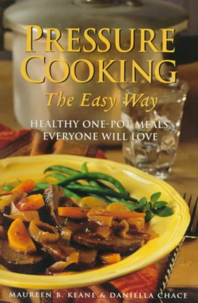 Pressure Cooking the Easy Way: Healthy One-Pot Meals Everyone Will Love cover