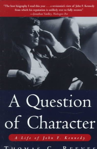 A Question of Character: A Life of John F. Kennedy cover