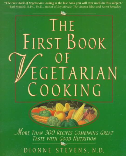 First Book of Vegetarian Cooking : More Than 300 Recipes Combining Great Taste with Good Nutrition cover