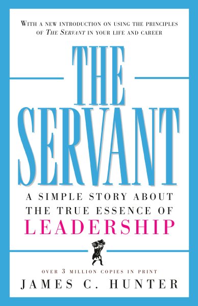 The Servant: A Simple Story About the True Essence of Leadership cover