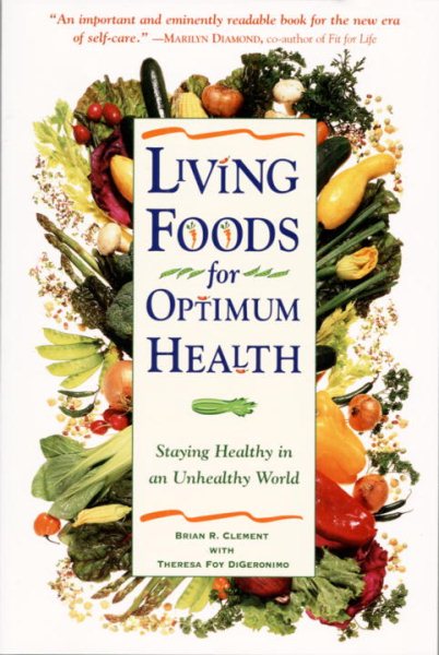 Living Foods for Optimum Health : Staying Healthy in an Unhealthy World cover