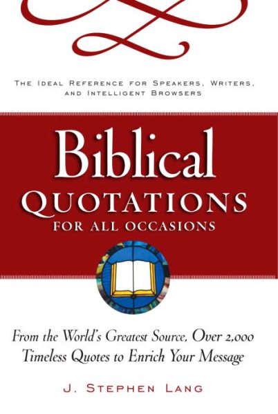 Biblical Quotations for All Occasions : From the World's Greatest Source, Over 2,000 Timeless Quotes to Enrich Your Message cover