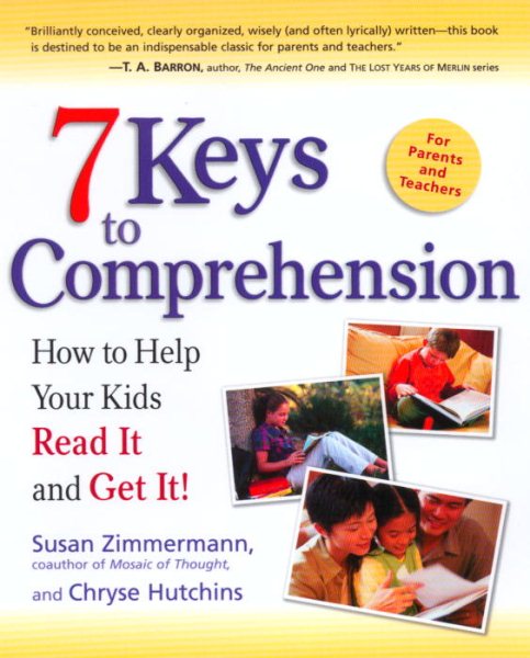 7 Keys to Comprehension: How to Help Your Kids Read It and Get It! cover