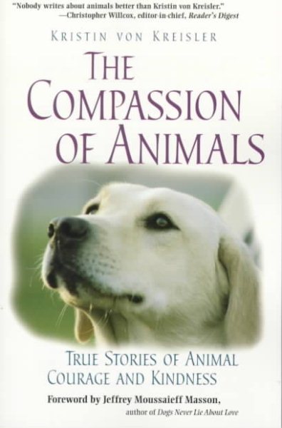 The Compassion of Animals: True Stories of Animal Courage and Kindness cover