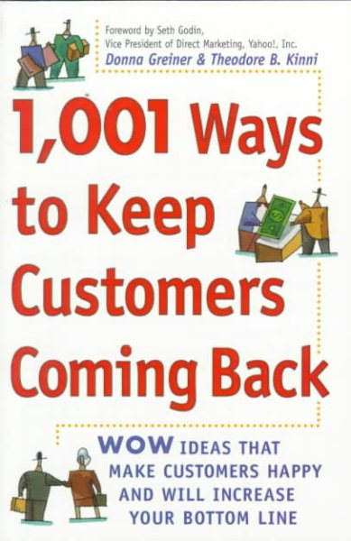 1,001 Ways to Keep Customers Coming Back: WOW Ideas That Make Customers Happy and Will Increase Your Bottom Line cover