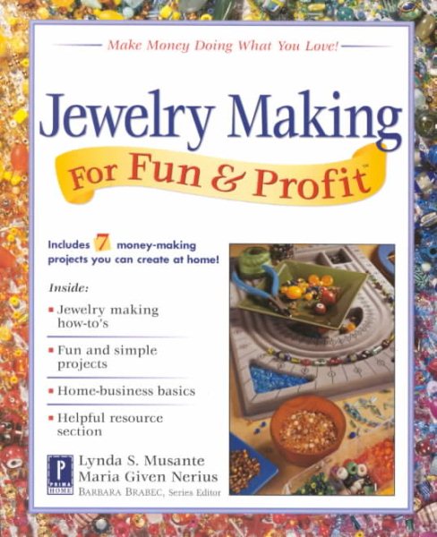 Jewelry Making for Fun & Profit: Make Money Doing What You Love! cover