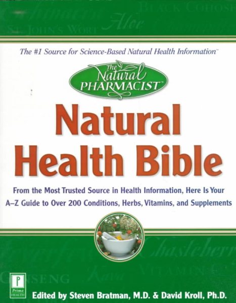 Natural Health Bible: From the Most Trusted Source in Health Information, Here is Your A-Z Guide to Over 200 Herbs, Vitamins, and Supplements cover