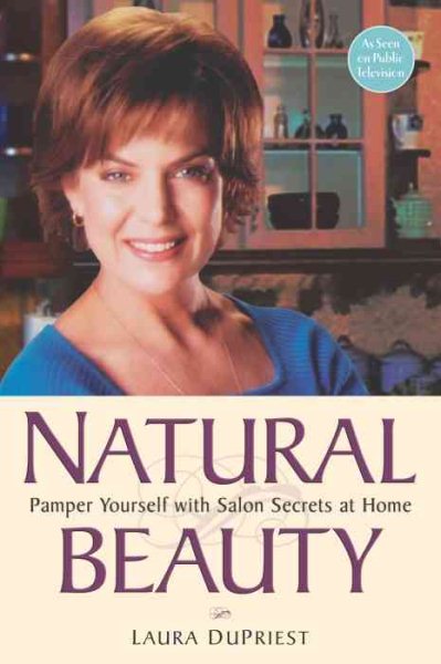 Natural Beauty: Pamper Yourself with Salon Secrets at Home cover