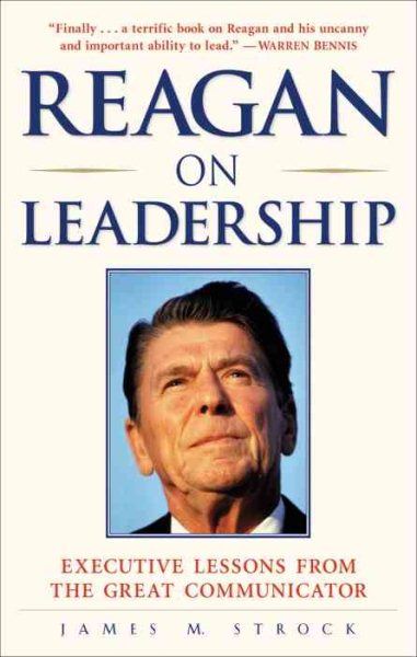Reagan on Leadership: Executive Lessons from the Great Communicator cover
