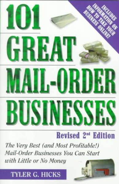 101 Great Mail-Order Businesses, Revised 2nd Edition: The Very Best (and Most Profitable!) Mail-Order Businesses You Can Start with Little or No Money cover