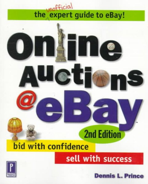 Online Auctions at eBay: Bid with Confidence, Sell with Success, 2nd Edition