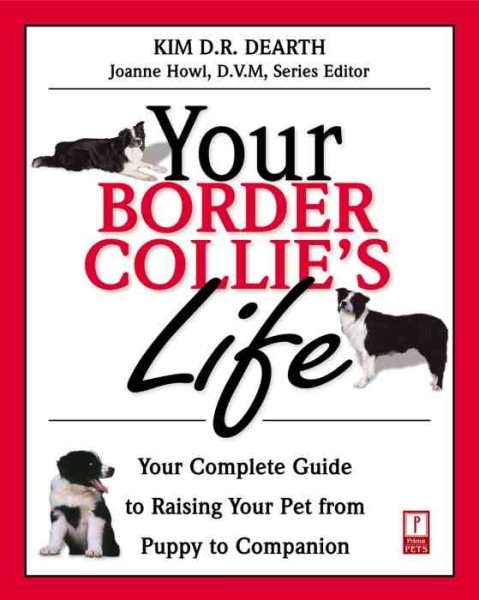 Your Border Collies Life : Your Complete Guide to Raising Your Pet from Puppy to Companion cover