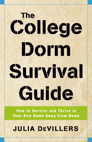 The College Dorm Survival Guide: How to Survive and Thrive in Your New Home Away from Home cover
