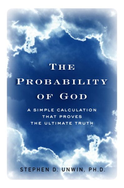 The Probability of God: A Simple Calculation That Proves the Ultimate Truth cover