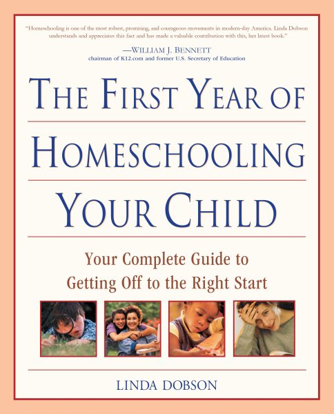 The First Year of Homeschooling Your Child: Your Complete Guide to Getting Off to the Right Start cover