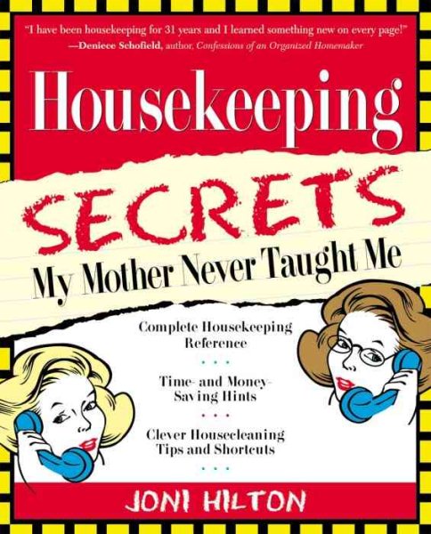 Housekeeping Secrets My Mother Never Taught Me