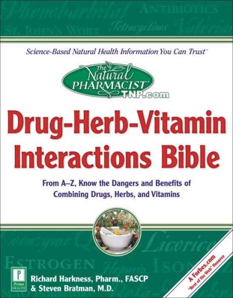The Natural Pharmacist : Drug-Herb-Vitamin Interactions Bible cover
