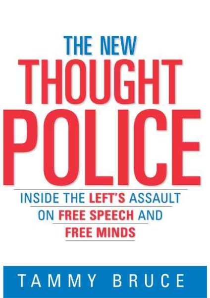 The New Thought Police: Inside the Left's Assault on Free Speech and Free Minds cover