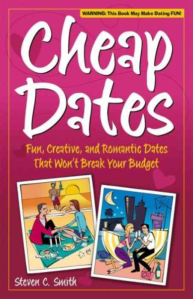 Cheap Dates: Fun, Creative, and Romantic Dates That Won't Break Your Budget cover