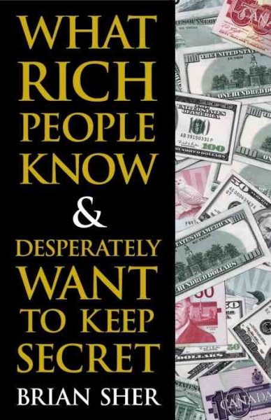 What Rich People Know & Desperately Want to Keep Secret cover