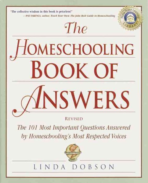 The Homeschooling Book of Answers: The 101 Most Important Questions Answered by Homeschooling's Most Respected Voices (Prima Home Learning Library) cover