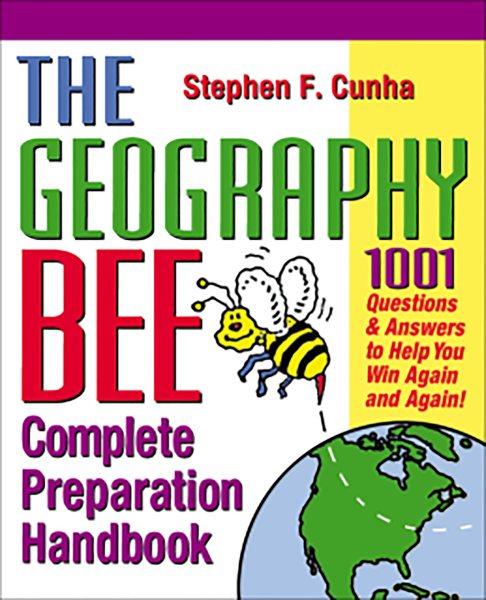 The Geography Bee Complete Preparation Handbook: 1,001 Questions & Answers to Help You Win Again and Again! cover