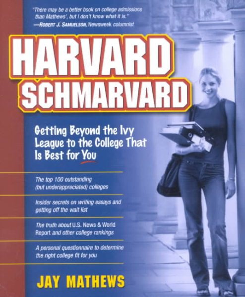 Harvard Schmarvard: Getting Beyond the Ivy League to the College That Is Best for You cover