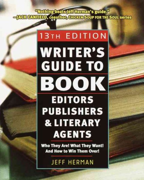 Writer's Guide to Book Editors, Publishers, and Literary Agents: Who They Are! What They Want! and How to Win Them Over! (13th Edition) cover