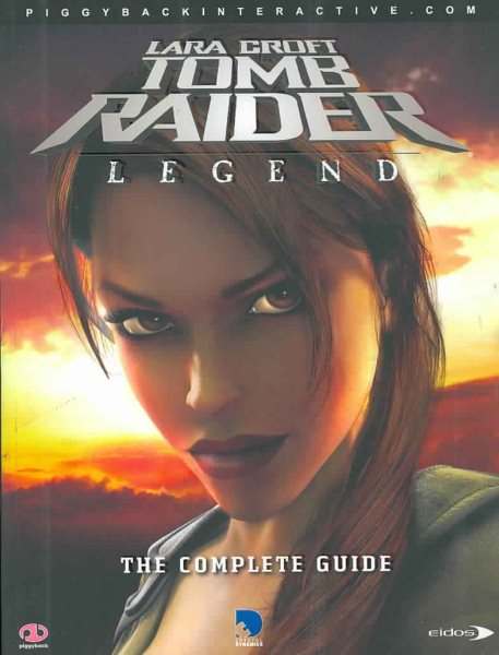 Tomb Raider: Legend: The Complete Official Guide