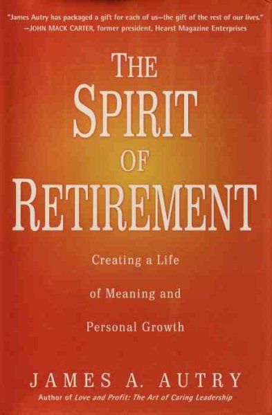 The Spirit of Retirement: Creating a Life of Meaning and Personal Growth cover