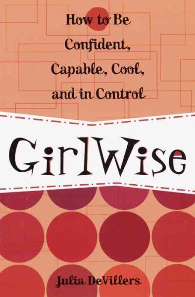 GirlWise: How to Be Confident, Capable, Cool, and in Control cover
