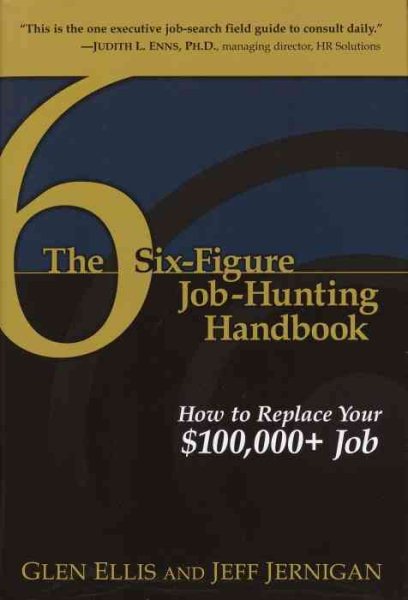 The Six-Figure Job-Hunting Handbook: How to Replace Your $100,000+ Job cover