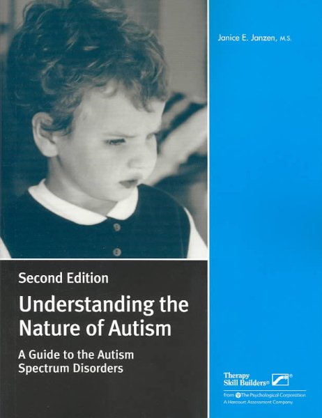 Understanding the Nature of Autism: A Guide to the Autism Spectrum Disorders cover