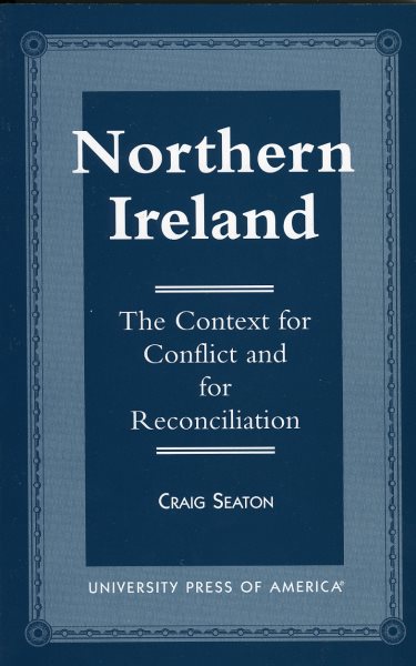 Northern Ireland: The Context for Conflict and Reconciliation cover