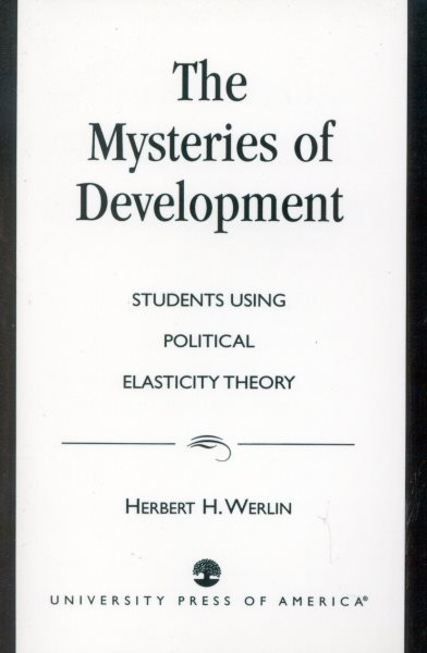 The Mysteries of Development: Studies Using Political Elasticity Theory