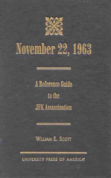 November 22, 1963: A Reference Guide to the JFK Assassination